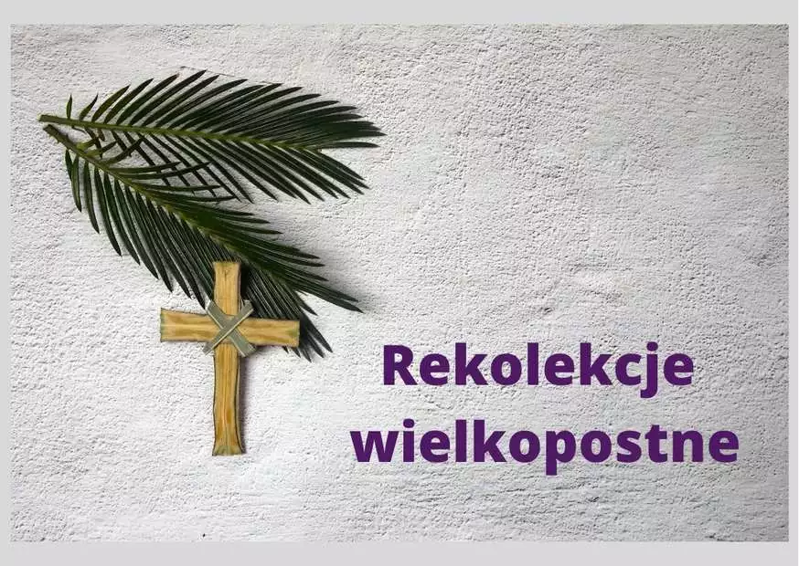 You are currently viewing Rekolekcje wielkopostne – 3 – 5 marca 2024